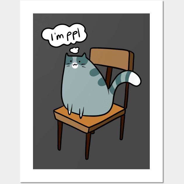 Cute "I'm" Ppl" Cat Sitting in Chair Wall Art by saradaboru